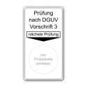 Grundplakette „Prüfung nach DGUV Vorschrift 3, nächste Prüfung“