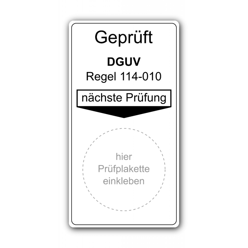 Grundplakette „Geprüft DGUV Regel 114-010, nächste Prüfung“
