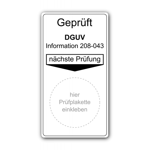 Grundplakette „Geprüft DGUV Information 208-043, nächste Prüfung“