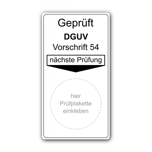 Grundplakette „Geprüft DGUV Vorschrift 54, nächste Prüfung“
