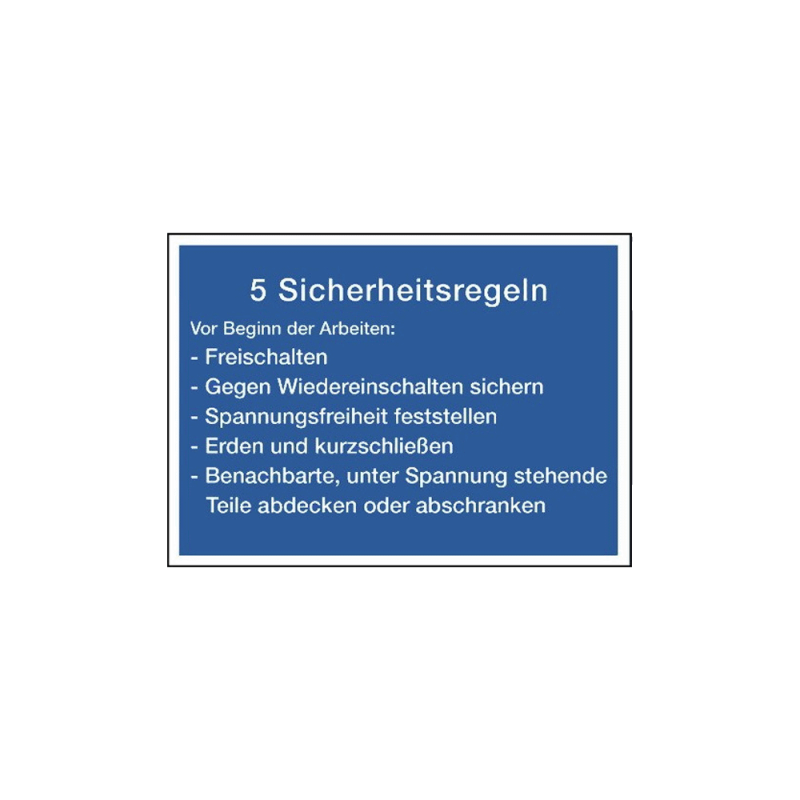 5 Sicherheitsregeln: Freischalten, Gegen Wiedereinschalten sichern, Spannungsfreiheit feststellen, Benachbarte, unter Spannung