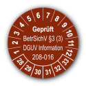 Geprüft BetrSichV §3 (3) DGUV Information 208-016, braun