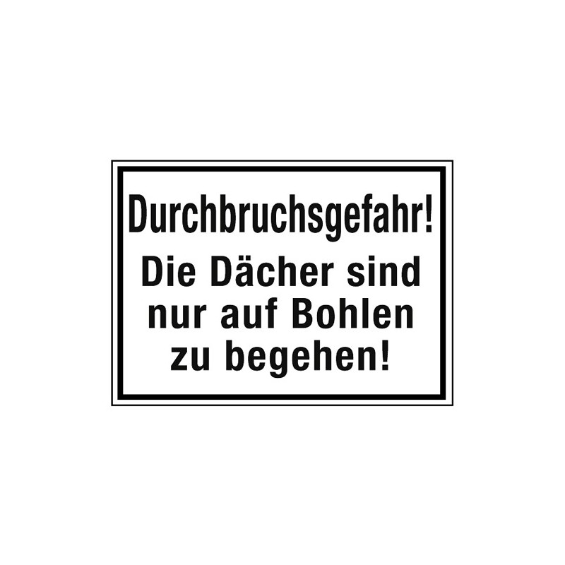 Durchbruchsgefahr! Dächer sind nur auf Bohlen zu begehen!