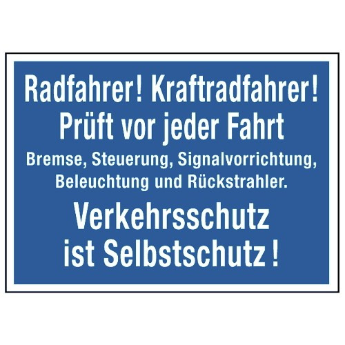 Radfahrer! Kraftfahrer! Prüft vor jeder Fahrt Bremse, Steuerung, Signalvorrichtung, Beleuchtung und Rückstrahler. Verkehrsschutz