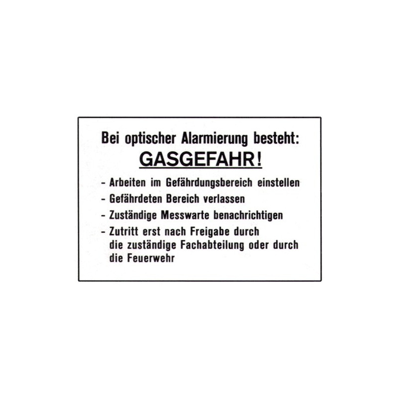 Bei optischer Alarmierung besteht Gasgefahr! … Arbeiten einstellen … Bereich verlassen … Messwarte benachrichtigen …