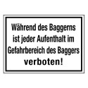Während des Baggerns ist jeder Aufenthalt im Gefahrbereich des Baggers verboten!