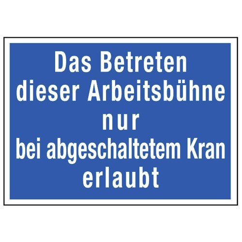 Das Betreten dieser Arbeitsbühne nur bei abgeschaltetem Kran erlaubt