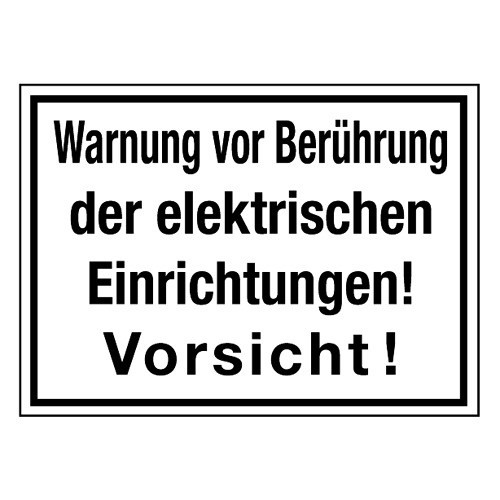 Warnung vor Berührung der elektrischen Einrichtungen! Vorsicht!