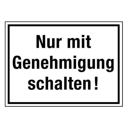 Nur mit Genehmigung schalten!