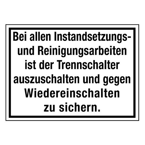 Bei allen Instandsetzungs- und Reinigungsarbeiten ist der Trennschalter auszuschalten und gegen Wiedereinschalten zu sichern.