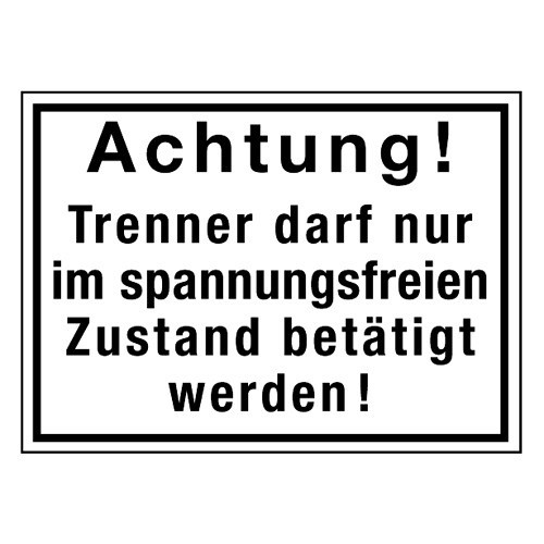 Achtung! Trenner darf nur im spannungsfreien Zustand betätigt werden!