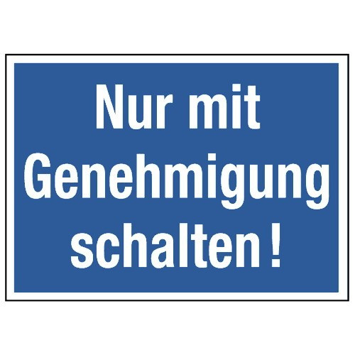 Nur mit Genehmigung schalten!